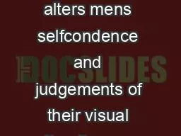 Manipulation of body odour alters mens selfcondence and judgements of their visual attractiveness