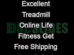 Home Exercise Excellent Treadmill Online Life Fitness Get Free Shipping Installation Best