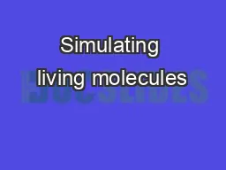 Simulating living molecules