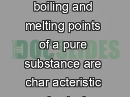 RESONANCE June  GENERAL ARTICLE The boiling and melting points of a pure substance are char acteristic physical constantsof thatsubstanceinitspure state