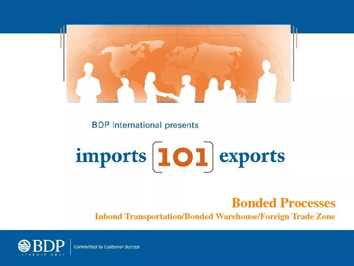 Bonded ProcessesInbond Transportation/Bonded Warehouse/Foreign Trade Z