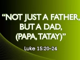 “NOT JUST A FATHER, BUT A DAD,
