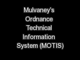Mulvaney’s Ordnance Technical Information System (MOTIS)