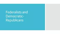 Federalists and Democratic-Republicans