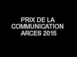 PRIX DE LA COMMUNICATION ARCES 2015