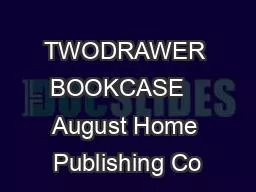 TWODRAWER BOOKCASE   August Home Publishing Co