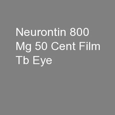Neurontin 800 Mg 50 Cent Film Tb Eye