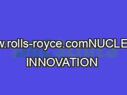 www.rolls-royce.comNUCLEAR INNOVATION & TECHNOLOGY