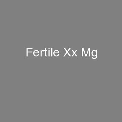 Fertile Xx Mg