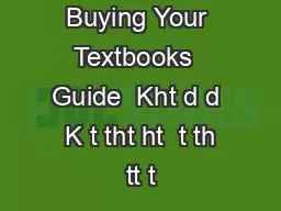 Buying Your Textbooks  Guide  Kht d d  K t tht ht  t th tt t