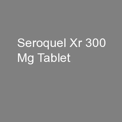 Seroquel Xr 300 Mg Tablet