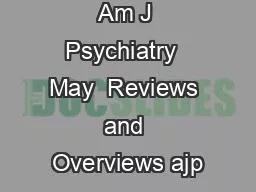 Am J Psychiatry  May  Reviews and Overviews ajp