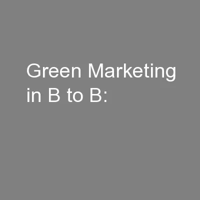 Green Marketing in B to B:
