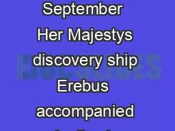 On the th September  Her Majestys discovery ship Erebus  accompanied by its sis