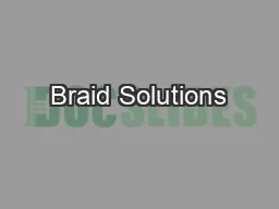 Braid Solutions