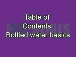 Table of Contents Bottled water basics
