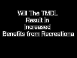 Will The TMDL Result in Increased Benefits from Recreationa