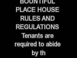 BOUNTIFUL PLACE HOUSE RULES AND REGULATIONS Tenants are required to abide by th