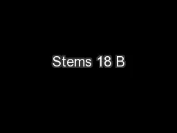 Stems 18 B