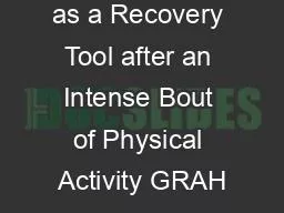 Foam Rolling as a Recovery Tool after an Intense Bout of Physical Activity GRAH