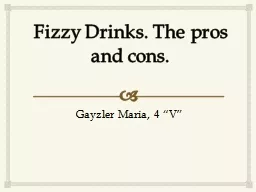 Fizzy Drinks. The pros and cons.