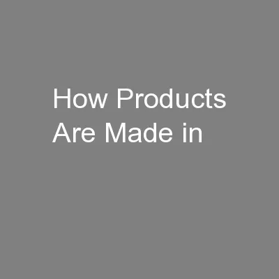 How Products Are Made in