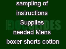Boxer Shorts  sampling of instructions Supplies needed Mens boxer shorts cotton