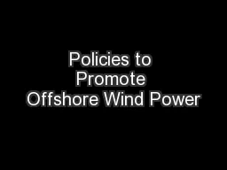 Policies to Promote Offshore Wind Power