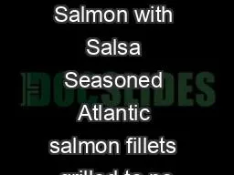 ENTRES Grilled Salmon with Salsa Seasoned Atlantic salmon fillets grilled to pe