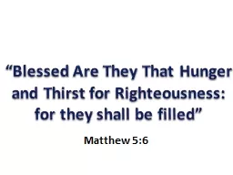 “Blessed Are They That Hunger and Thirst for Righteousnes
