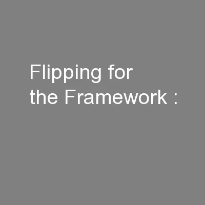 Flipping for the Framework :