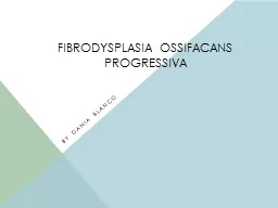 Fibrodysplasia ossifacans progressiva