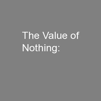 The Value of Nothing: