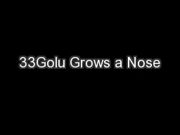 33Golu Grows a Nose