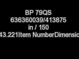 BP 79QS 636360039/413875 in / 150 o.c.1243.221Item NumberDimensionsRou