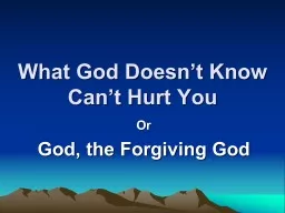 What God Doesn’t Know Can’t Hurt You