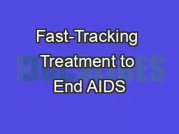 Fast-Tracking Treatment to End AIDS