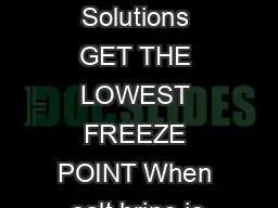 Information Technology Solutions GET THE LOWEST FREEZE POINT When salt brine is