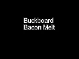 Buckboard Bacon Melt