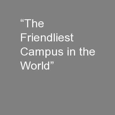 “The Friendliest Campus in the World”