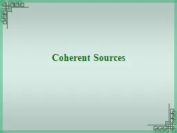 Coherent Sources