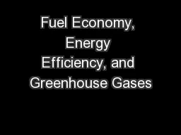Fuel Economy, Energy Efficiency, and Greenhouse Gases