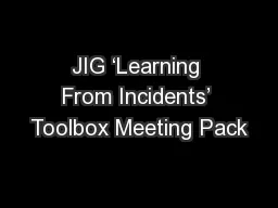 JIG ‘Learning From Incidents’ Toolbox Meeting Pack