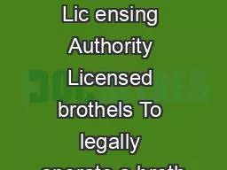 Pr ostitution Lic ensing Authority Licensed brothels To legally operate a broth