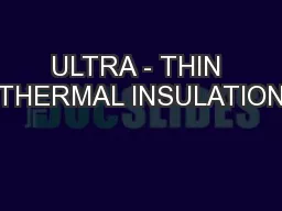 ULTRA - THIN THERMAL INSULATION
