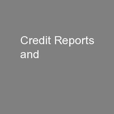 Credit Reports and