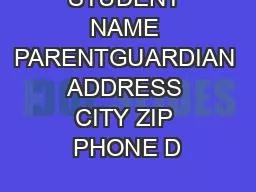 STUDENT NAME PARENTGUARDIAN ADDRESS CITY ZIP PHONE D