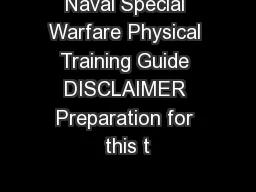 Naval Special Warfare Physical Training Guide DISCLAIMER Preparation for this t