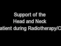 Support of the Head and Neck patient during Radiotherapy/Co