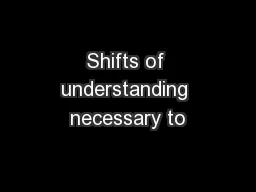 Shifts of understanding necessary to